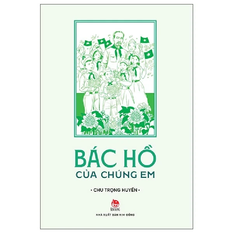 Bác Hồ Của Chúng Em - Chu Trọng Huyền 445580