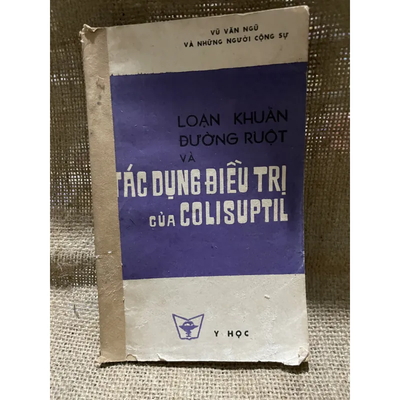 LOẠN KHUẨN ĐƯỜNG RUỘT VÀ TÁC DỤNG ĐIỀU TRỊ COLISUPTIL- VŨ VĂN NGỮ -  925534