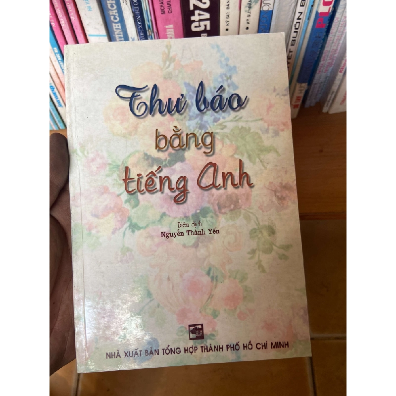 Thư Báo Bằng Tiếng Anh - Nguyễn Thành Yến 2004 Sách tự học tiếng Anh VAVO-AK1T2 935616
