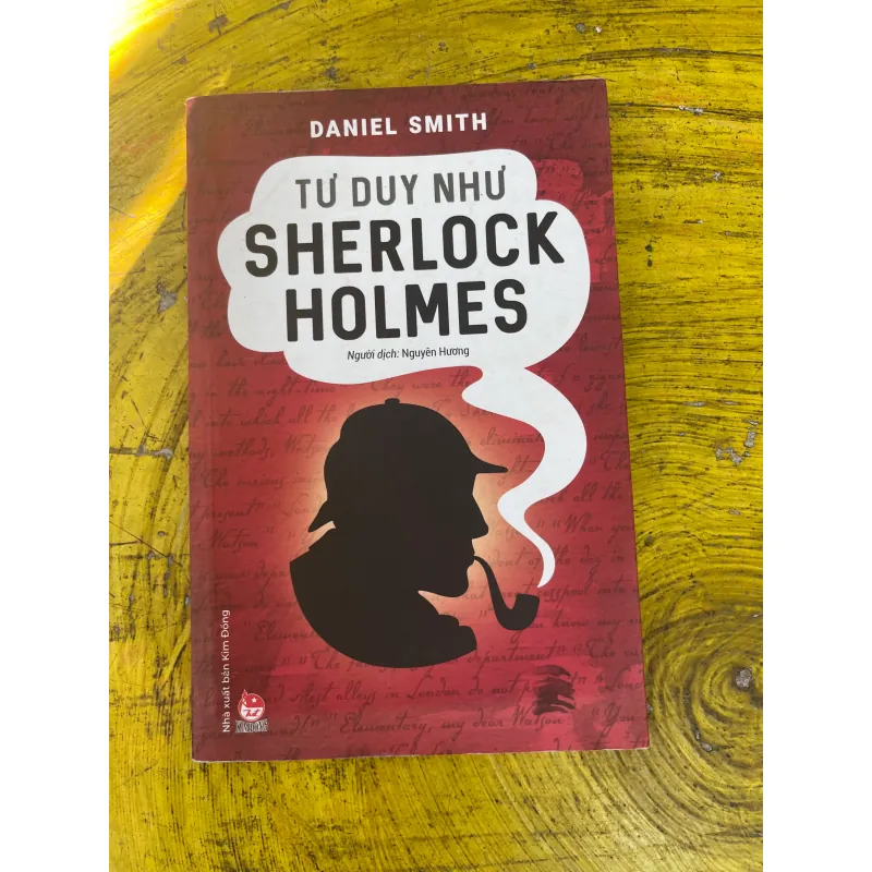 TƯ DUY NHƯ SHERLOCK HOLMES- DANIEL SMITH 729112