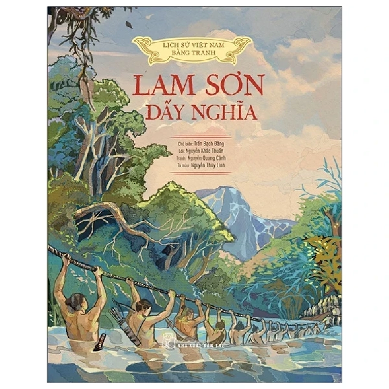 Lịch Sử Việt Nam Bằng Tranh - Lam Sơn Dấy Nghĩa (Bìa Cứng) - Trần Bạch Đằng, Nguyễn Khắc Thuần, Nguyễn Quang Cảnh, Nguyễn Thù 285102