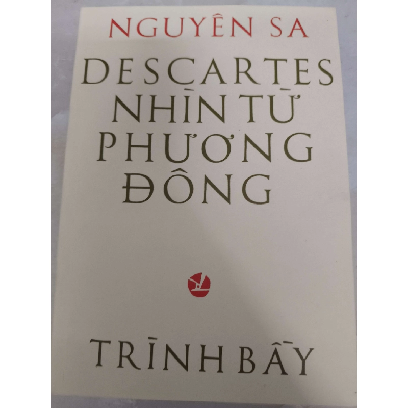 Remake Descartes nhìn từ phương Đông - 285 trang - LỊCH SỬ - CHÍNH TRỊ - TRIẾT HỌC - ANTQ2011-42 702462