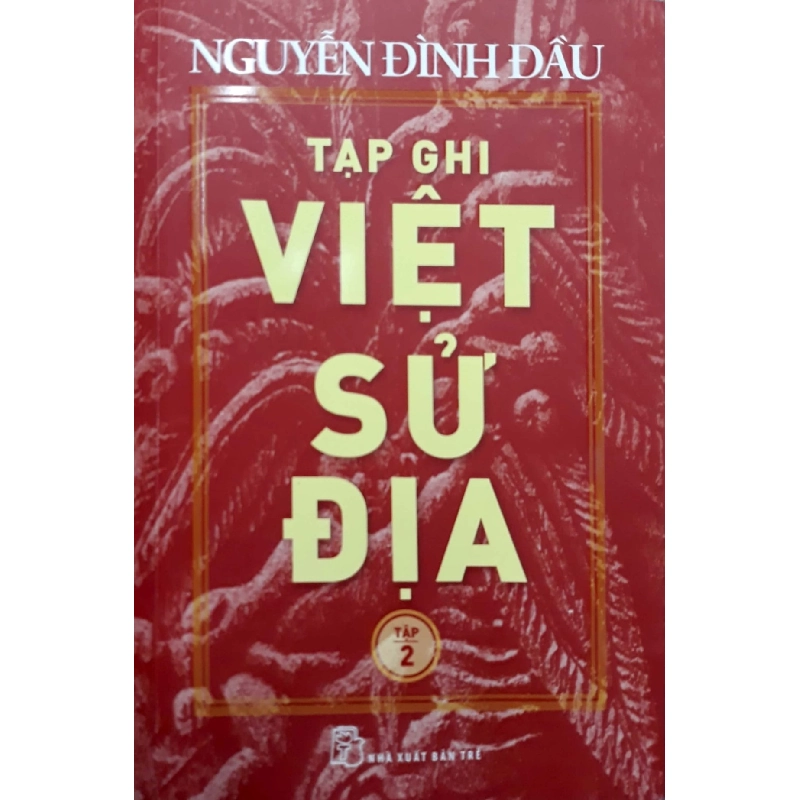 Tạp Ghi Việt Sử Địa - Tập 2 (2017) - Nguyễn Đình Đầu 743860