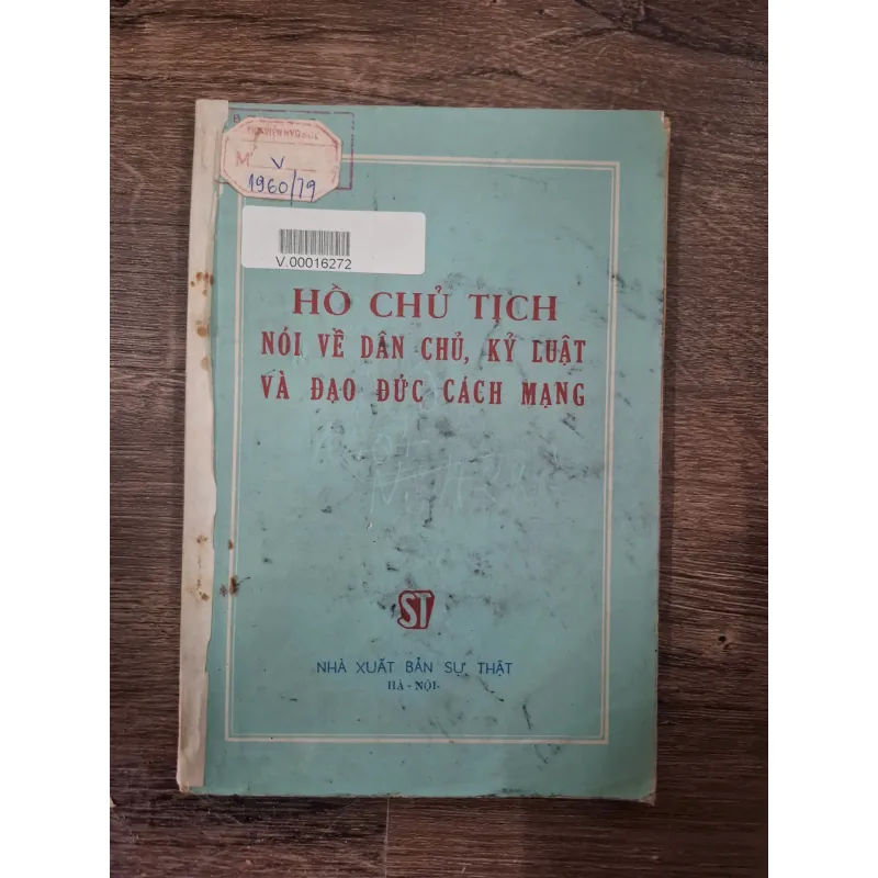 HỒ CHỦ TỊCH NÓI VỀ DÂN CHỦ, KỶ LUẬT VÀ ĐẠO ĐỨC CÁCH MẠNG 728046