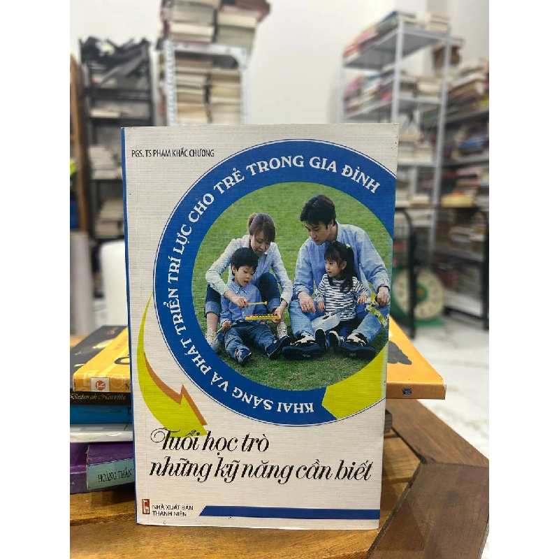 Tuổi Học Trò Những Kỹ Năng Cần Biết - Phạm Khắc Chương - PGS. TS. Phạm Khắc Chương 992000