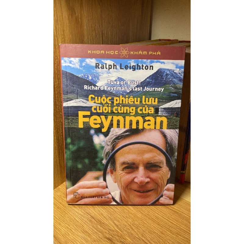 Khoa Học Và Khám Phá - Cuộc Phiêu Lưu Cuối Cùng Của Feynman -Tác giả Ralph Leighton -NXB Trẻ 2014 461126