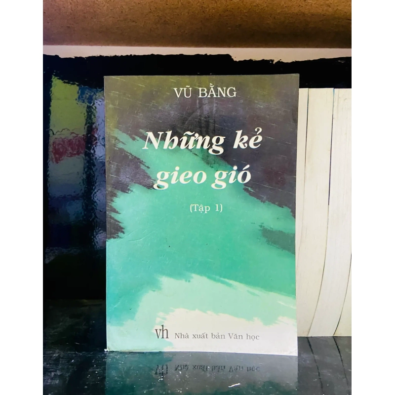 (Sách cũ SCGR) Những kẻ gieo gió - Vũ Bằng - Văn học VAVOA1T1-25 Blogmeo090426 1015164