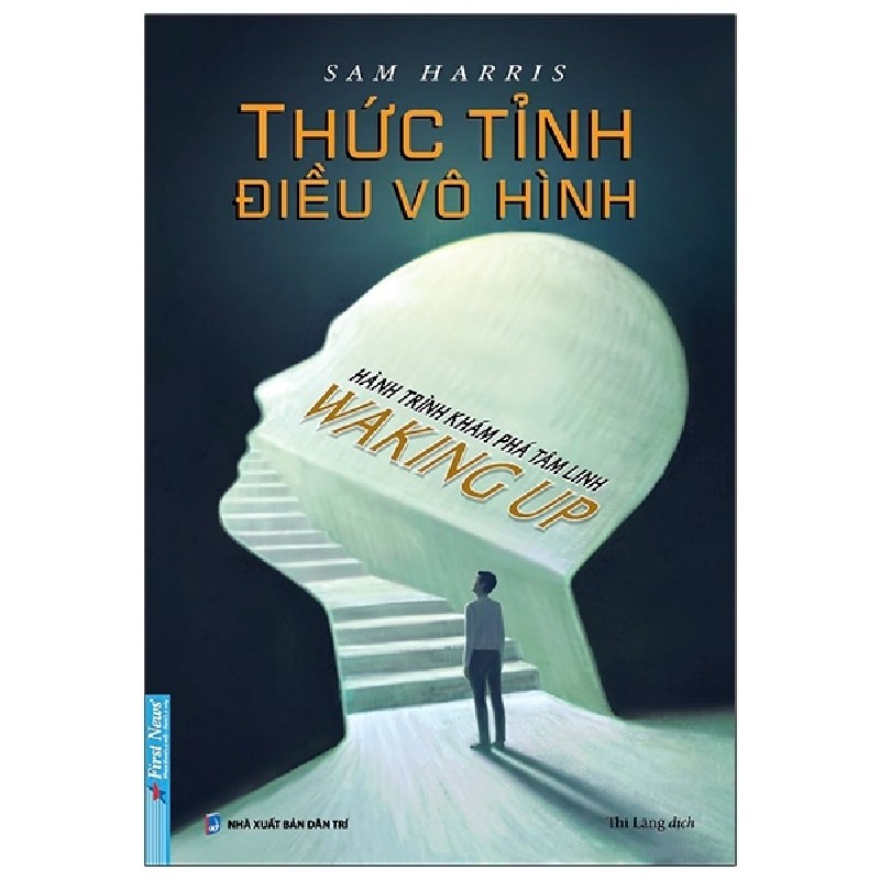 Thức Tỉnh Điều Vô Hình - Hành Trình Khám Phá Tâm Linh - Sam Harris 27712