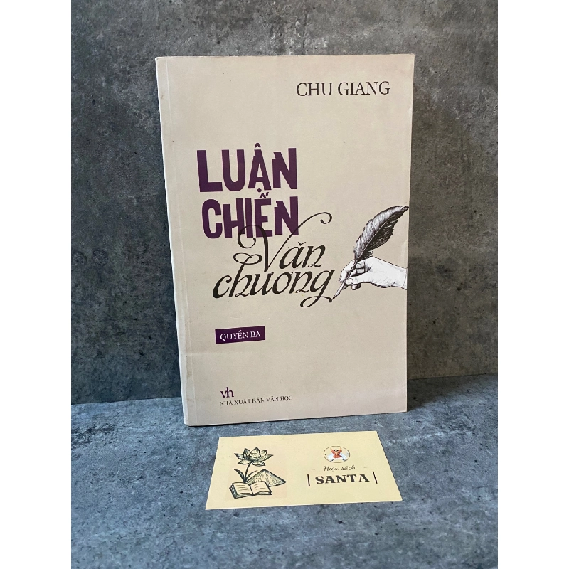 Luận chiến văn chương (quyển ba)- Chu Giang- sách lưu kho chưa sử dụng,mới 90% 790126