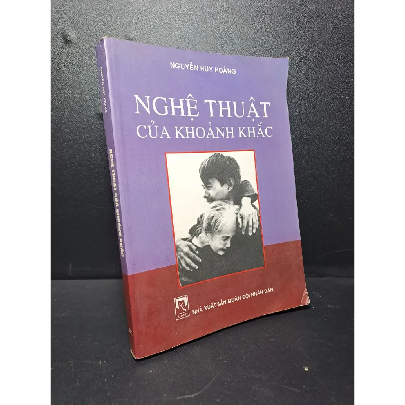 [59K/kg] Nghệ thuật của khoảnh khắc nhiếp ảnh 2012 Nguyễn Huy Hoàng mới 80% bị ố HCM2409 364363