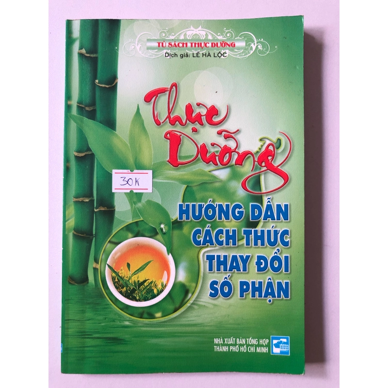 THỰC DƯỠNG HƯỚNG DẪN CÁCH THỨC THAY ĐỔI SỐ PHẬN - 141 trang, nxb: 2012 313384