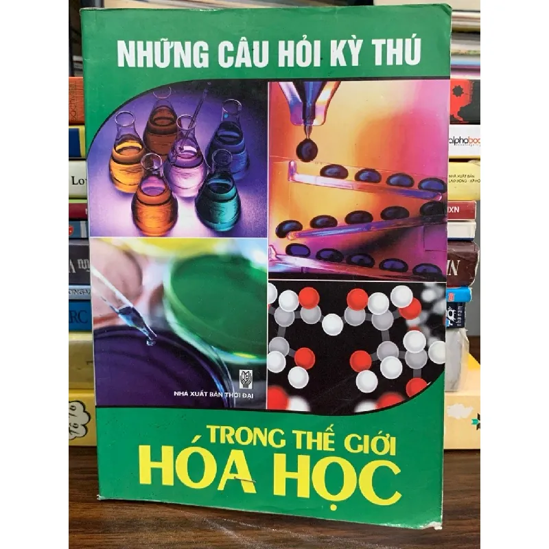 Những câu hỏi kỳ thú trong thế giới Hóa học – Tuyển tập 575999