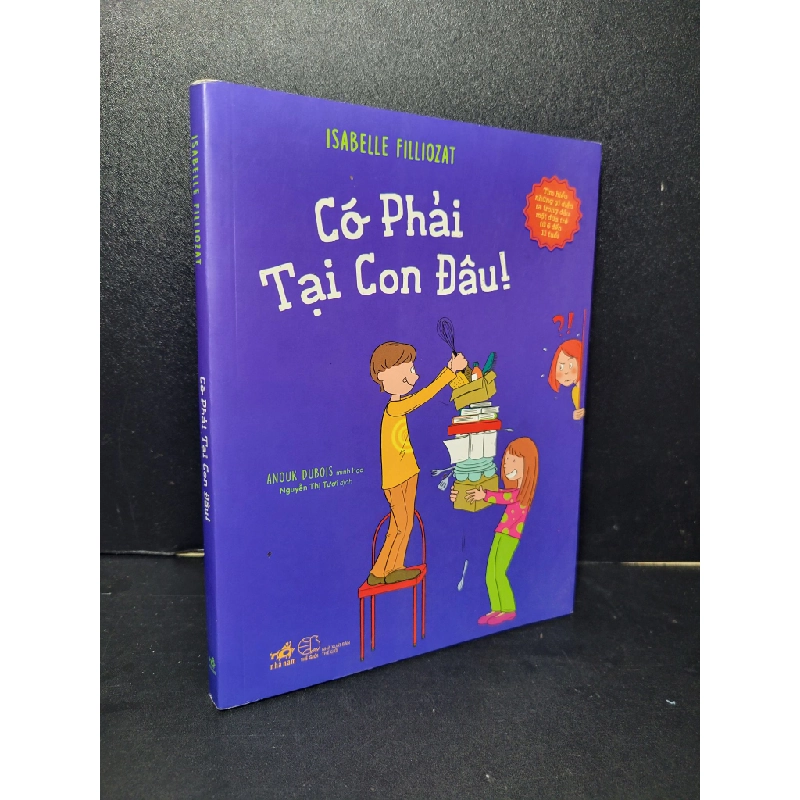 Có phải tại con đâu mới 90% bẩn nhẹ 2018 Isabelle Filliozat - Anouk Dubois HCM2205 KỸ NĂNG 457854