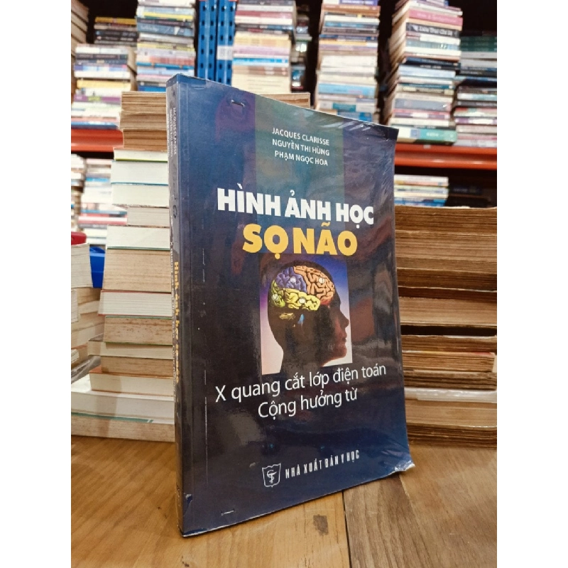 Hình ảnh học sọ não - Jacques Clarisse, Nguyễn Thi Hùng, Phạm Ngọc Hoa 929913