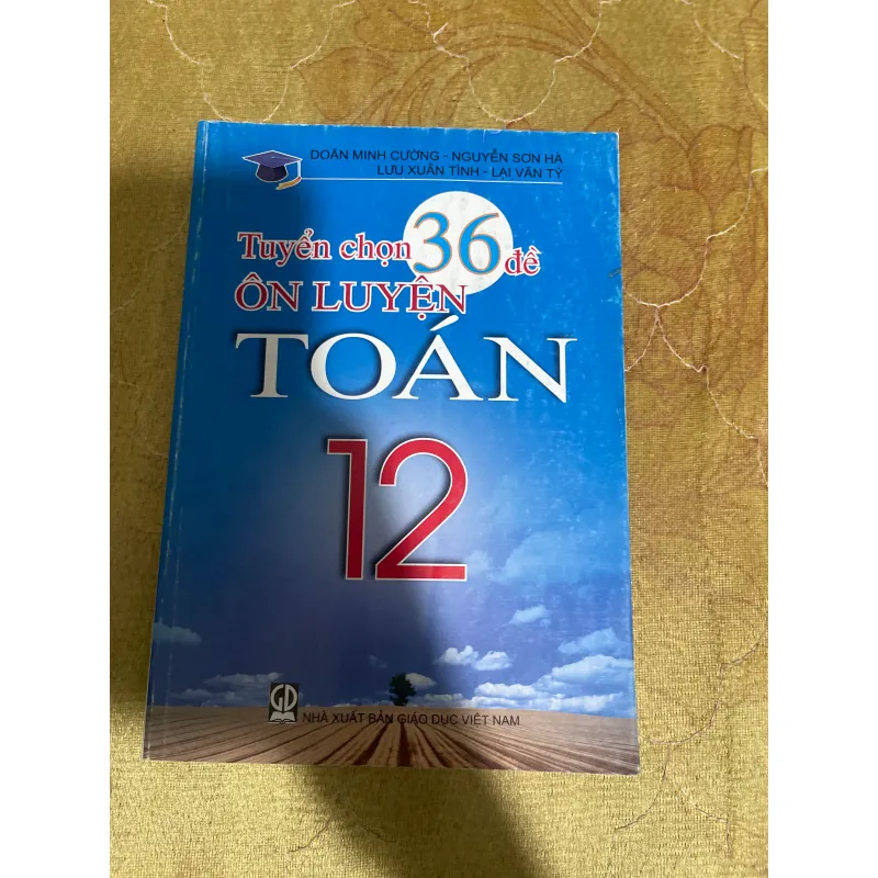 TUYỂN CHỌN 36 ĐỀ ÔN LUYỆN TOÁN 12 731332