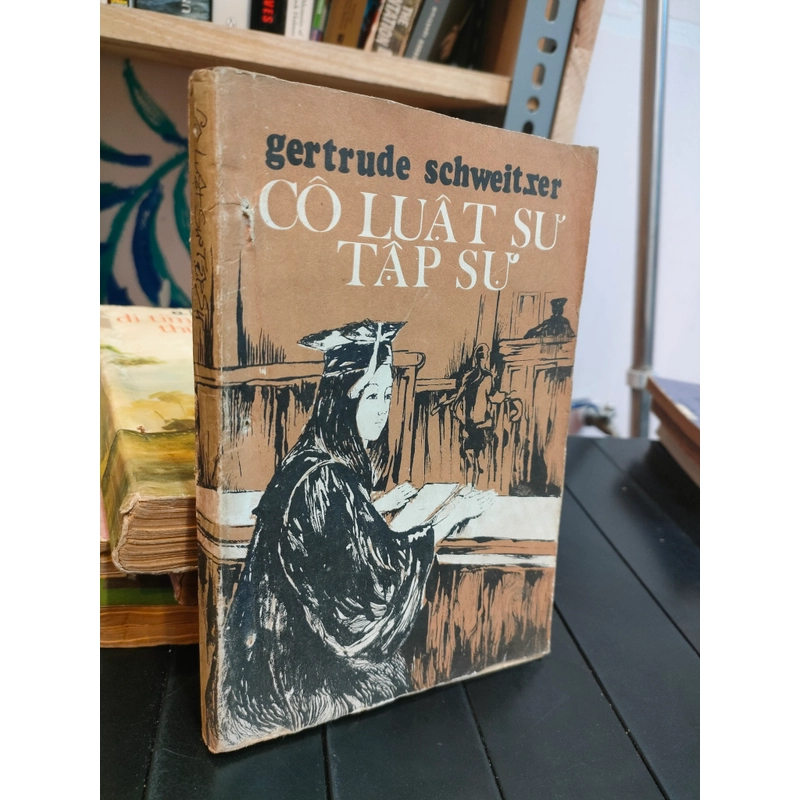 CÔ LUẬT SƯ TẬP SỰ - GERTRUDE SCHWEITZER 278496