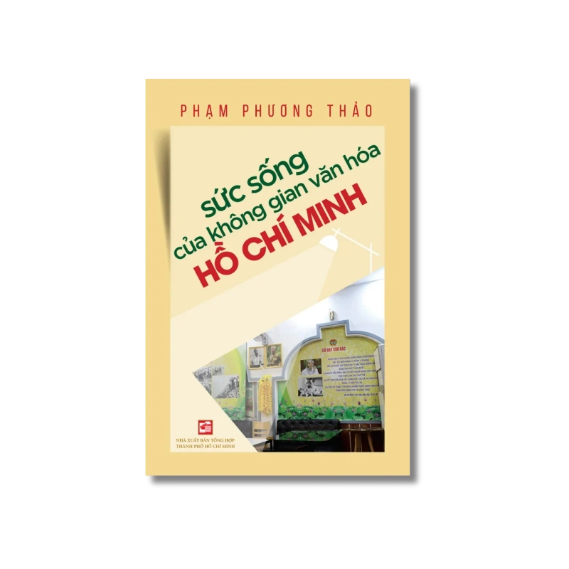 Sức sống của không gian văn hóa Hồ Chí Minh - Phạm Phương Thảo 730317