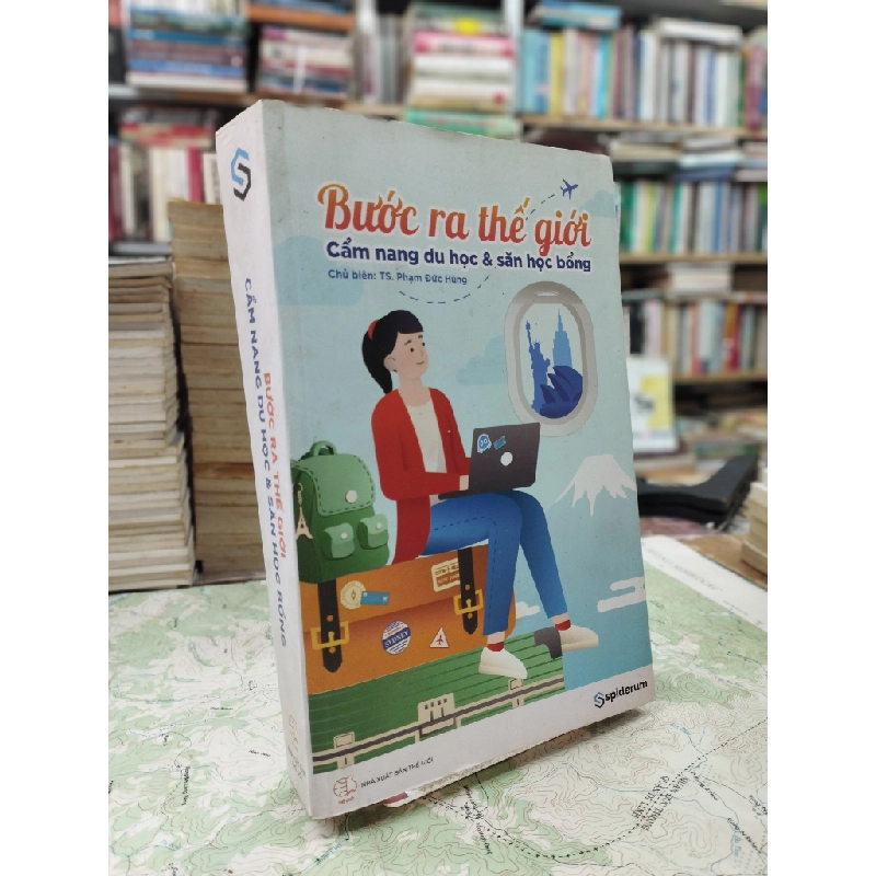 Bước ra thế giới: cẩm nang du học và săn học bổng 126654