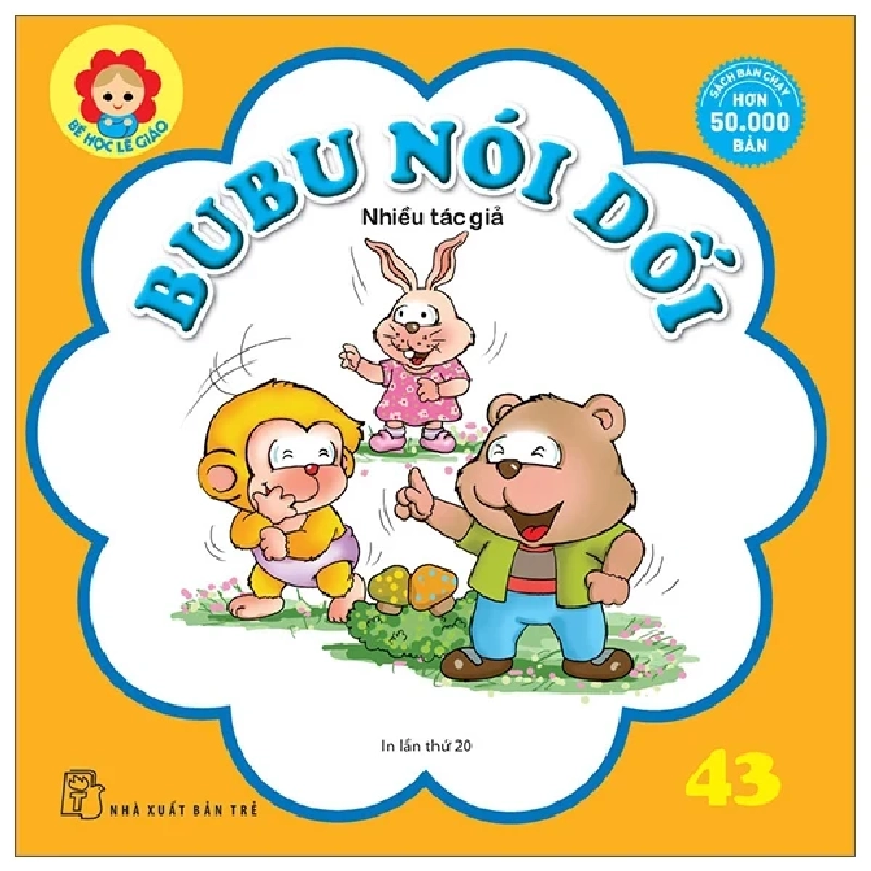 Bé Học Lễ Giáo - Tập 43: Bubu Nói Dối - Nhiều Tác Giả (Mới 100%) Truyện thiếu nhi, NXB Trẻ - SÁCH ĐẠI HỌC 487003