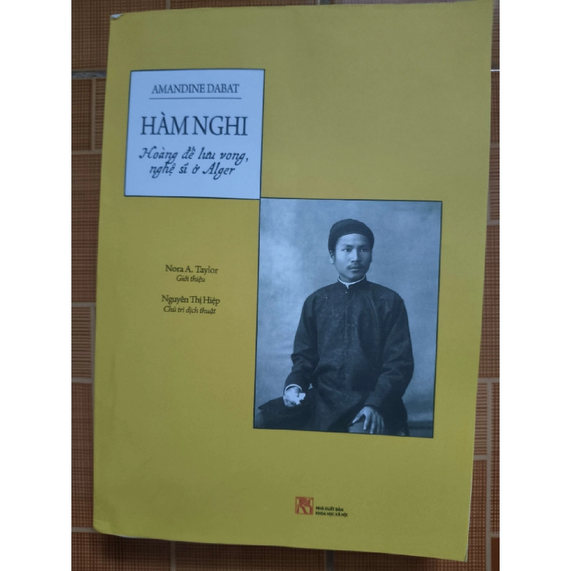 (Remake) S198 Hàm Nghi hoàng đế lưu vong, nghệ sĩ ở Alger - 574 trang - LỊCH SỬ - CHÍNH TRỊ - TRIẾT HỌC - An Nhiên Thư Quán - ANTQ3110-27 920684