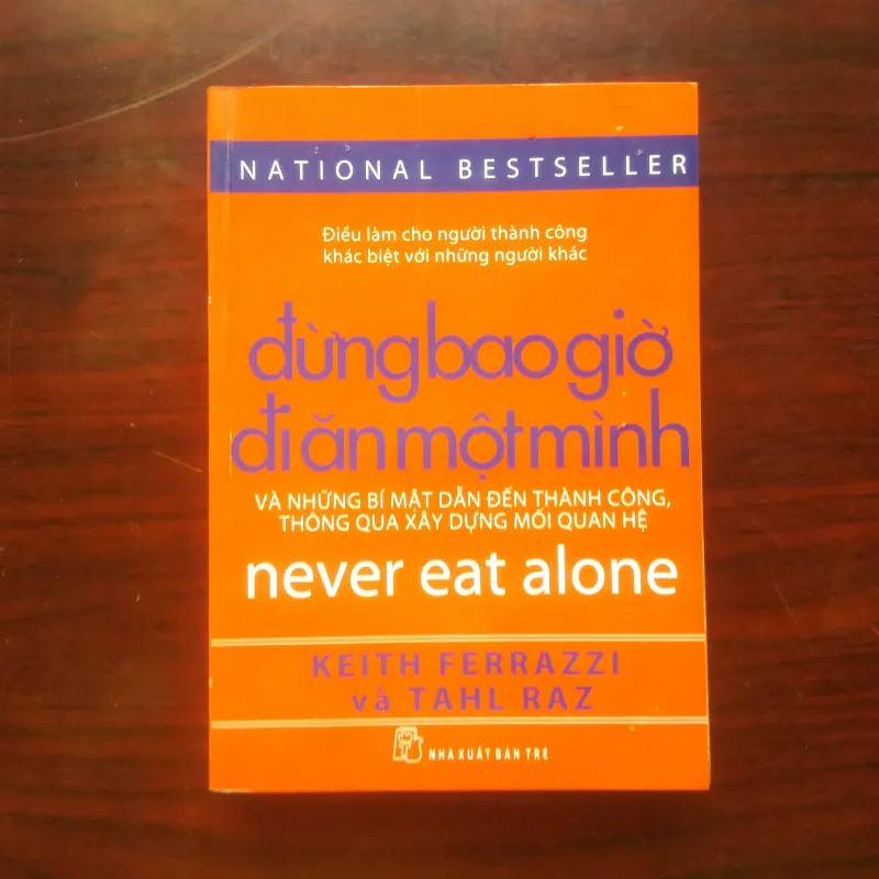 [Sách Quản Trị] Never Eat Alone - Đừng Bao Giờ Đi Ăn Một Mình (Keith Ferrazzi) 992327
