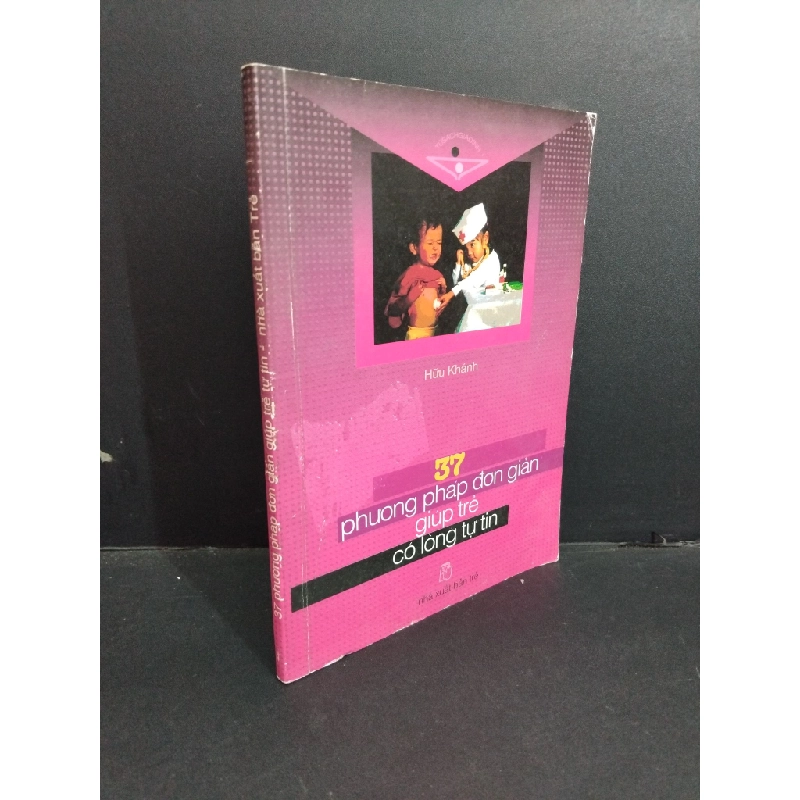 37 phương pháp đơn giản giúp trẻ có lòng tự tin mới 80% bẩn bìa, ố nhẹ, tróc gáy, tróc bìa, có chữ ký 2003 HCM2811 Hữu Khánh KỸ NĂNG Oreka Blogmeo 369049