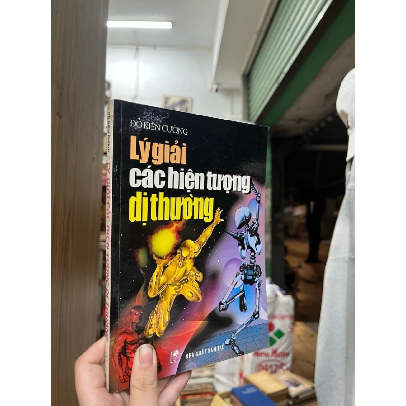 LÝ GIẢI CÁC HIỆN TƯỢNG DỊ THƯỜNG - ĐỖ KIÊN CƯỜNG 165055