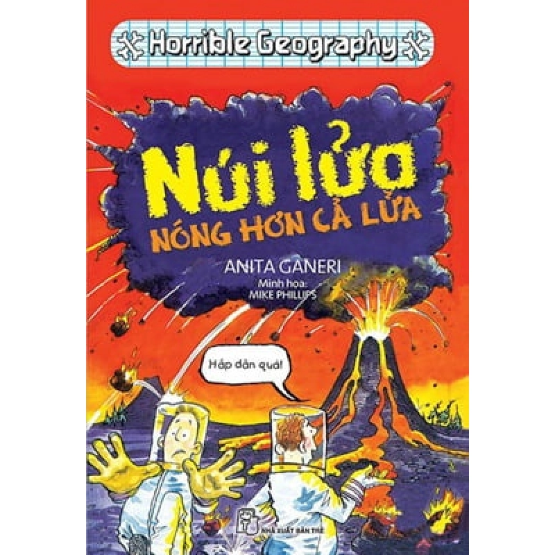 Horrible Geography - Núi Lửa Nóng Hơn Cả Lửa - Anita Ganeri ASB.PO Oreka-Blogmeo120125 373694