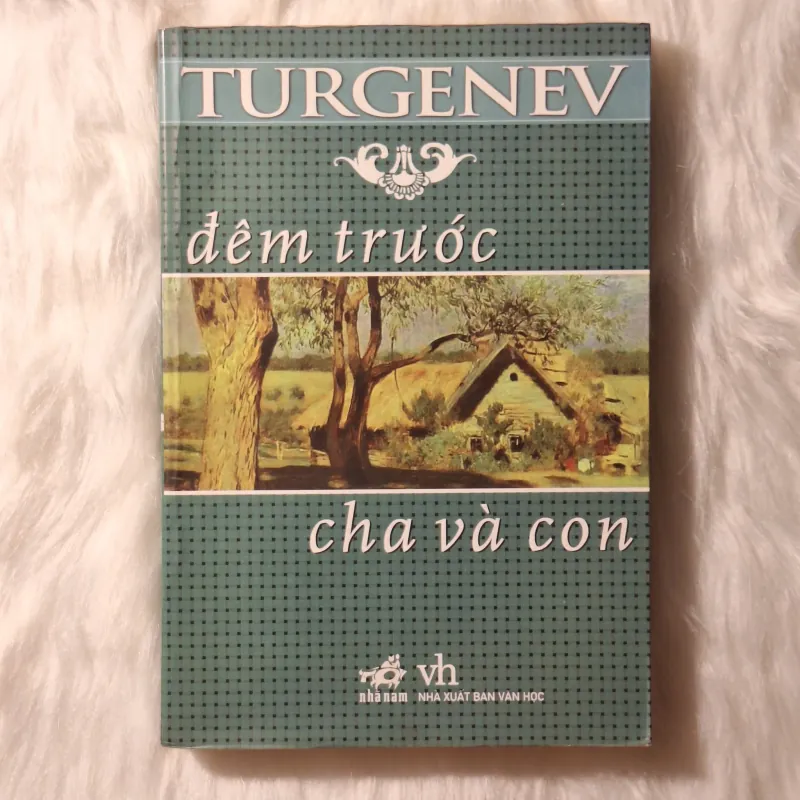 Ivan Turgenev - Đêm trước & Cha và con 779904