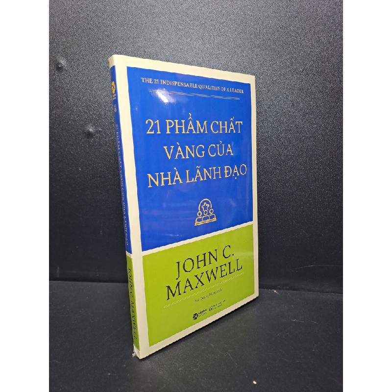 21 phẩm chất vàng của nhà lãnh đạo John Maxwell mới 100% HCM.ASB2209 63021