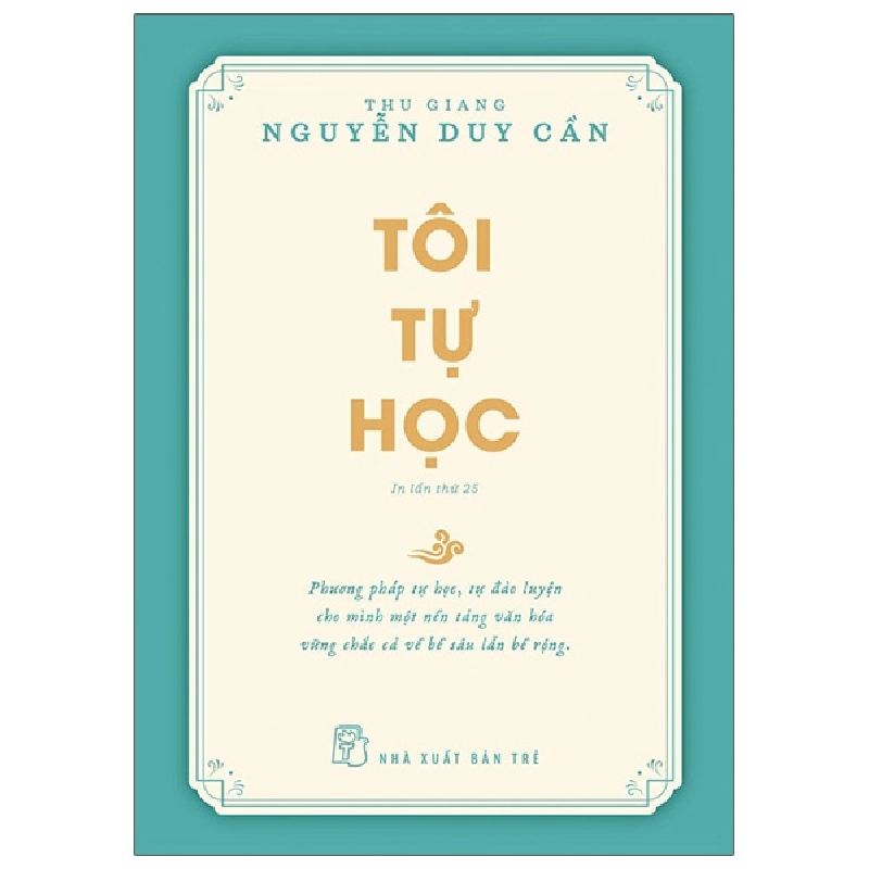 Tôi Tự Học - Thu Giang Nguyễn Duy Cần (Mới 100%) Sách tư duy, kỹ năng sống, NXB Trẻ - SÁCH ĐẠI HỌC 491784