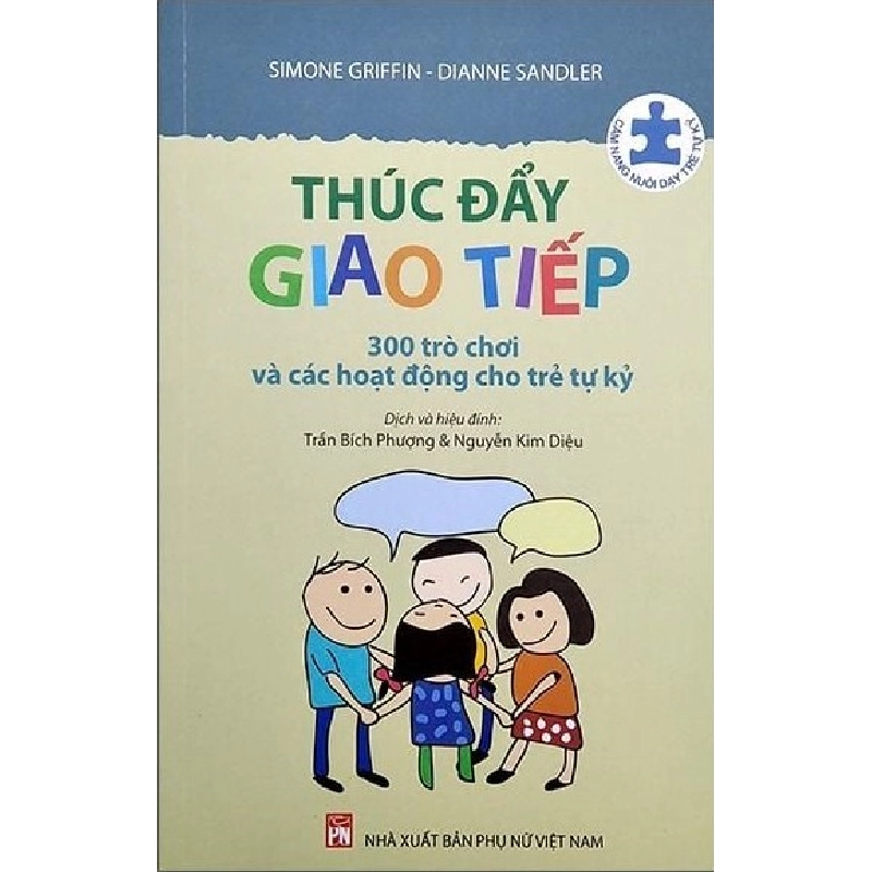 Cẩm nang nuôi dạy trẻ tự kỷ - Thúc đẩy giao tiếp 300 trò chơi và các hoạt động cho trẻ tự kỷ - Simone Griffin STB2742 Mẹ và bé 535296