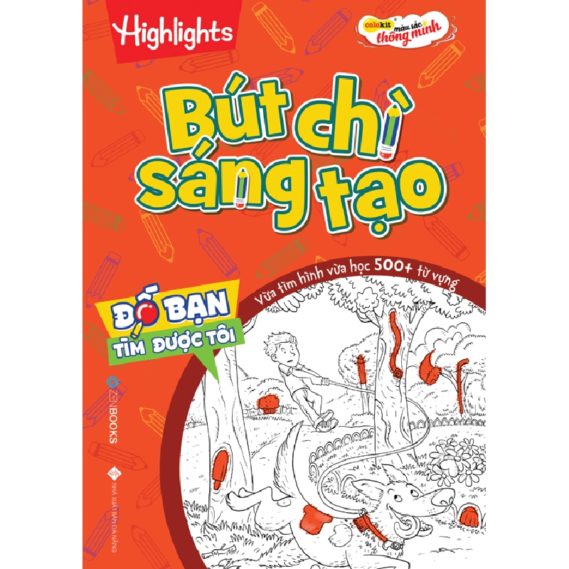 Đố Bạn Tìm Được Tôi – Bút Chì Sáng Tạo - Highight - Hương Thảo dịch - 2022 - Zenbooks, Sách thiếu nhi 923051