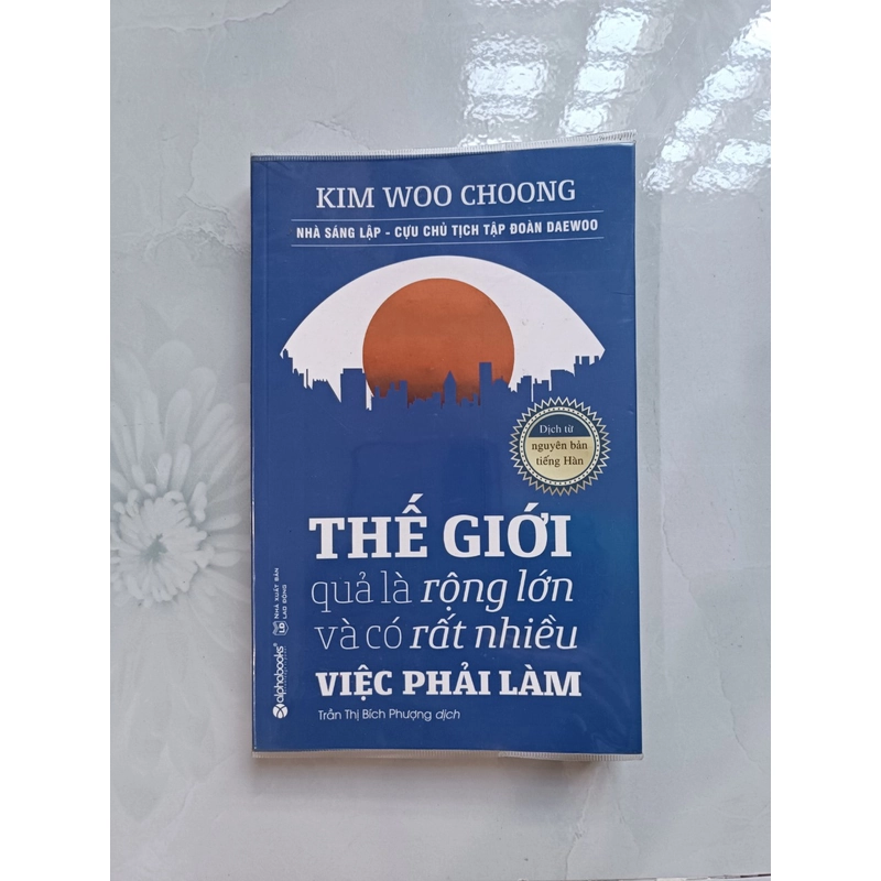 Thế giới quả là rộng lớn và có rất nhiều việc phải làm - Kim Woo Choong (mới 98%) 199716