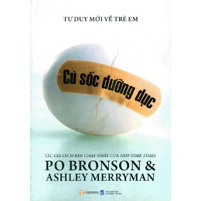 Cú Sốc Dưỡng Dục - Po Bronson (Mới 100%) Sách tâm lý, Thái Hà Books - SÁCH ĐẠI HỌC 484776