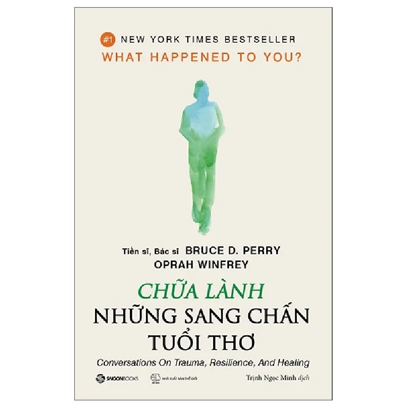 Chữa Lành Những Sang Chấn Tuổi Thơ - BS. TS. Bruce D. Perry, Oprah Winfrey 281679