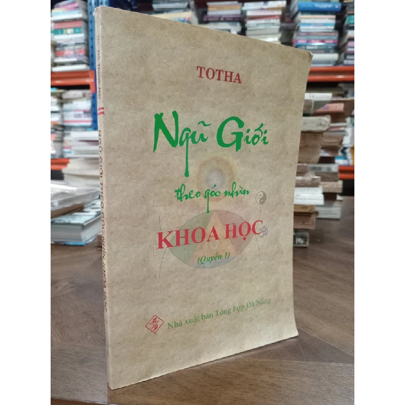 Ngũ giới theo góc nhìn khoa học (quyển 1) - Totha 500407