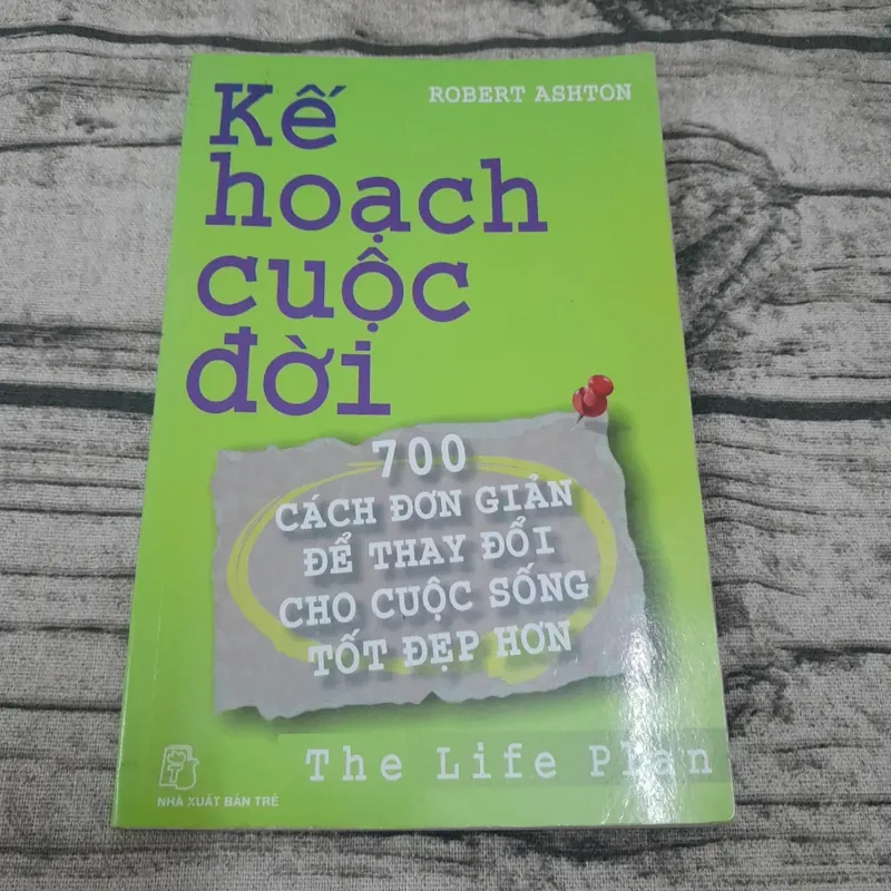 Kế hoạch cuộc đời. 700 cách đơn giản để thay đổi. Robert Ashton 596158