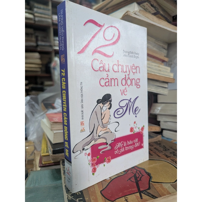 72 Câu Chuyện Cảm Động Về Mẹ - Trương Hiểu Phong & Lâm Thanh Huyền 334998