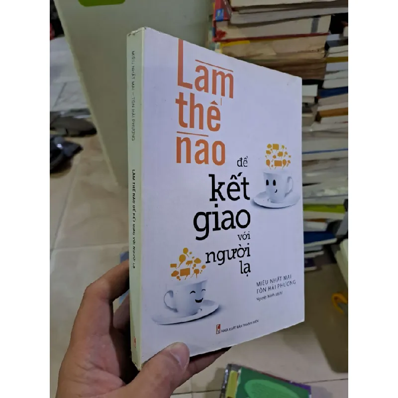 [Sách Cũ SCGR] Làm thế nào để kết giao với người lạ Miêu Nhất Mai mới 80% ố nhẹ 2019 KỸ NĂNG HCM2908 681067