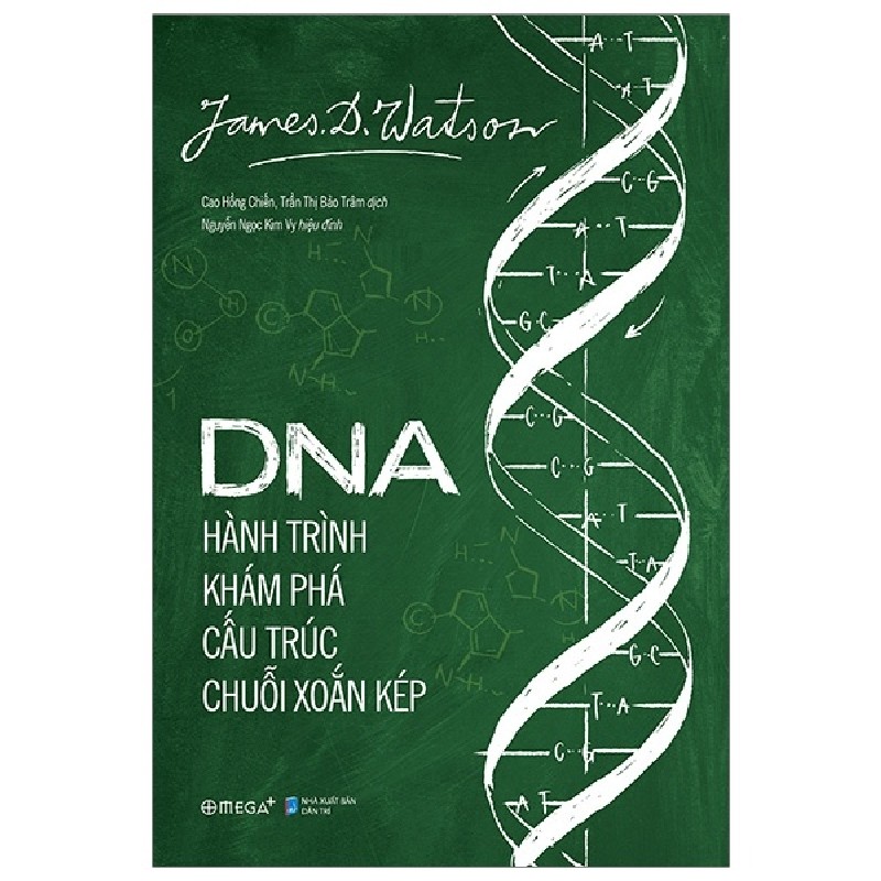 DNA - Hành Trình Khám Phá Cấu Trúc Chuỗi Xoắn Kép - James Dewey Watson 138317