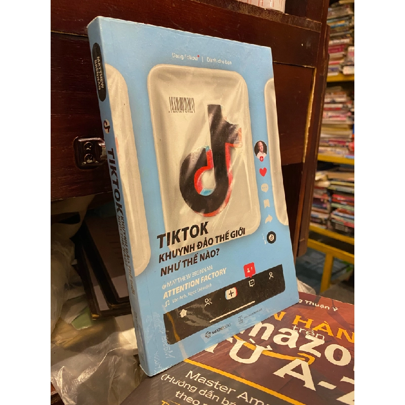 Tiktok khuynh đảo thế giới như thế nào? - Matthew Brennan 325103