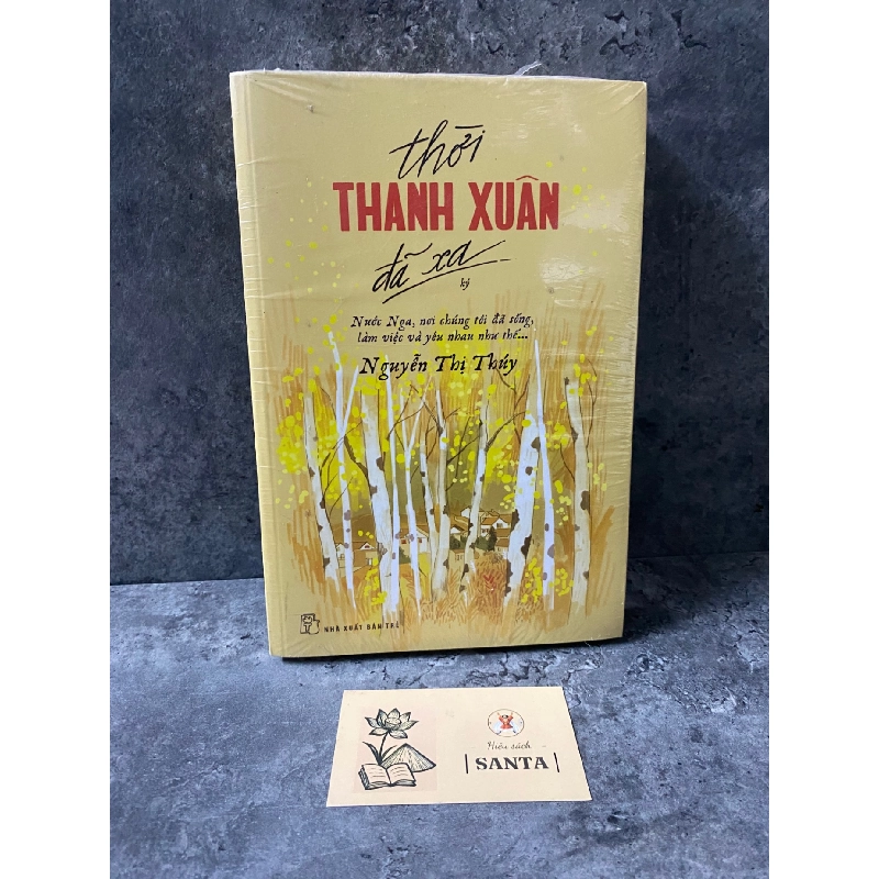 Thời thanh xuân đã xa (Ký)- Nguyễn Thị Thuý (sách mới 95%) 788734