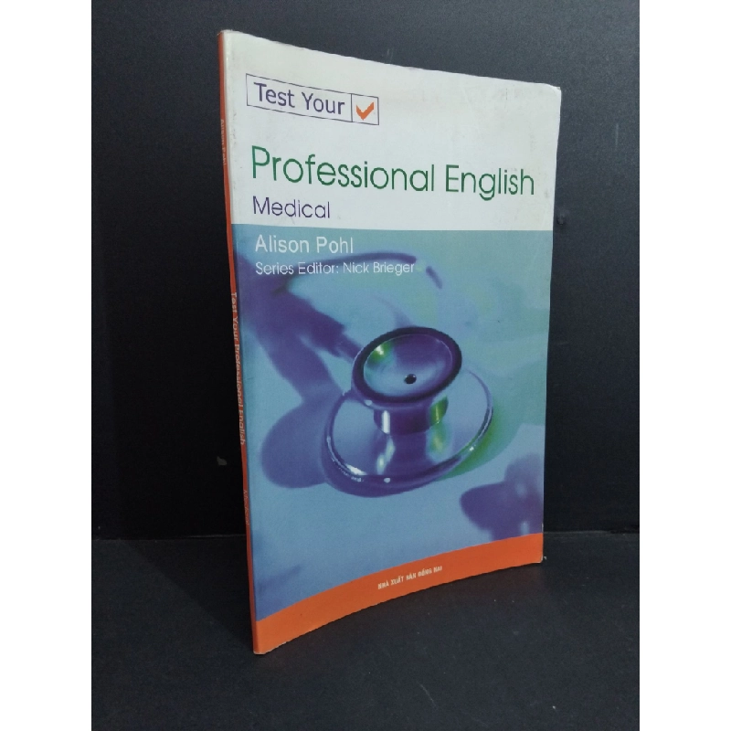 Test your Professional English Medical mới 80% bẩn bìa, ố nhẹ, có chữ viết 2009 HCM2811 Alison Pohl HỌC NGOẠI NGỮ Oreka-Blogmeo 330710