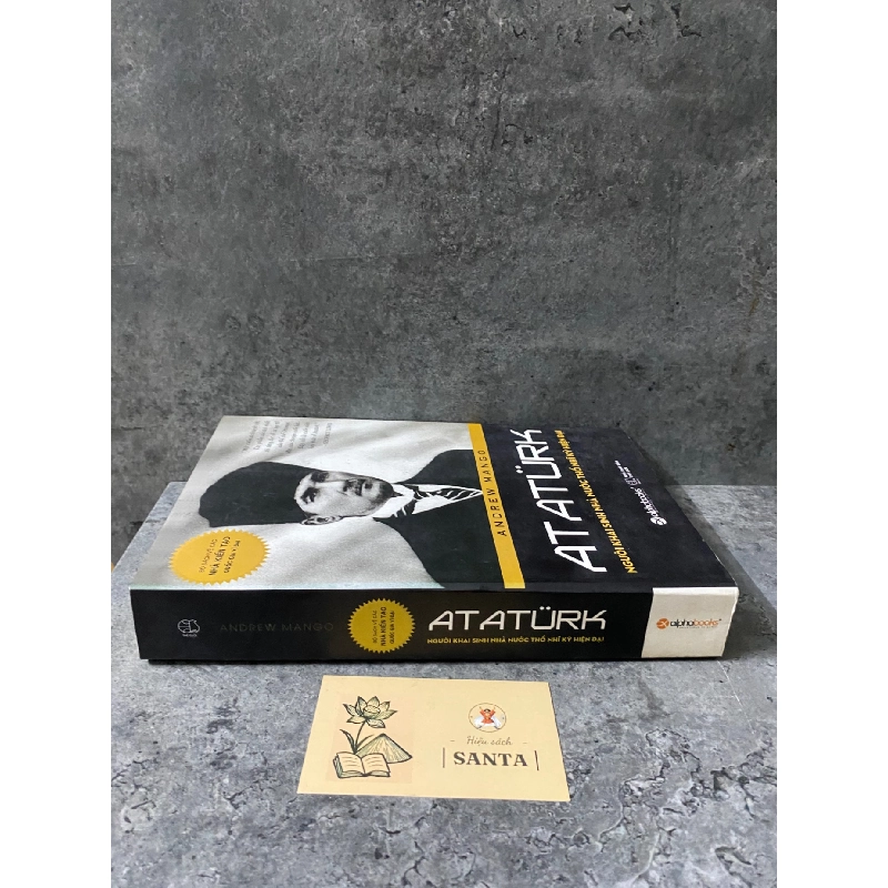 Ataturk người khai sinh nhà nước Thổ Nhĩ Kỳ hiện đại- sách mới 95% 789619