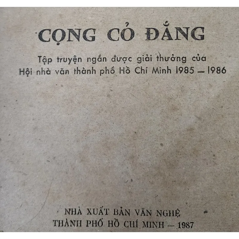 Tập truyện ngắn CỌNG CỎ ĐẮNG (Giải thưởng của Hội nhà văn TPHCM 1985-1986) 726048