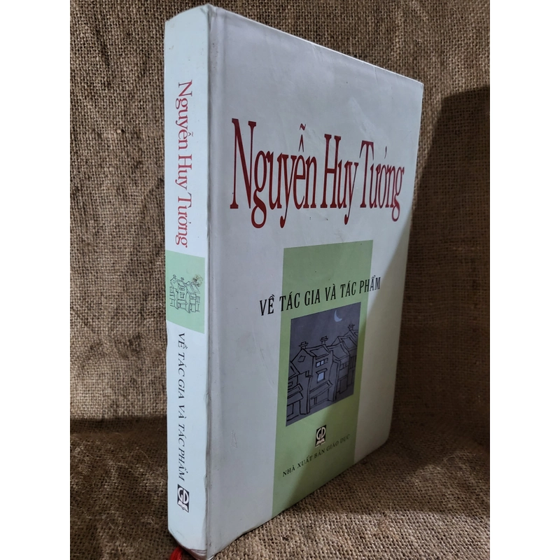 Nguyễn Huy Tưởng : về tác giả tác phẩm , xuất bản 2007 305357