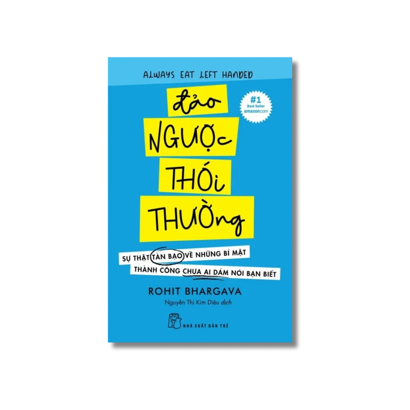 Đảo ngược thói thường: Sự thật tàn bạo về những bí mật thành công chưa ai dám nói bạn biết - Rohit Bhargava 729342