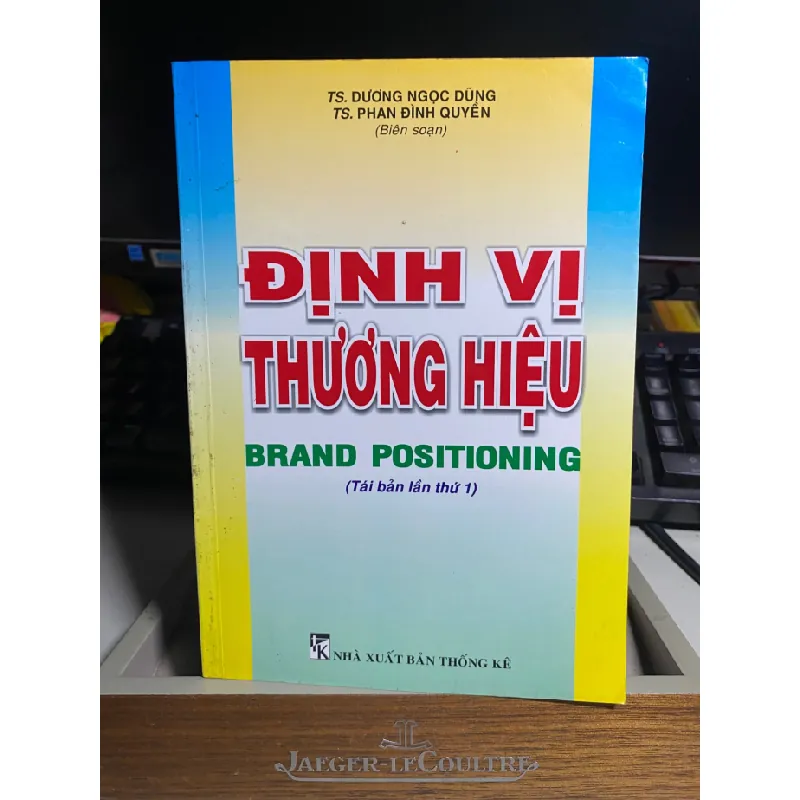 Định Vị Thương Hiệu- TS Dương Ngọc Dũng, TS Phan Đình Quyền- Sách lưu kho mới 85% STB897 Blogmeo 27525 587983