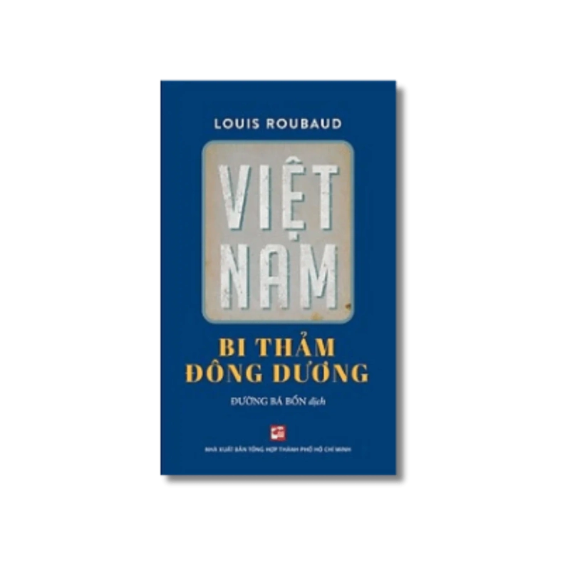 Việt Nam bi thảm Đông Dương - Louis Roubaud 730240